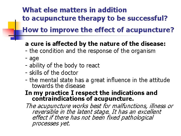 What else matters in addition to acupuncture therapy to be successful? How to improve