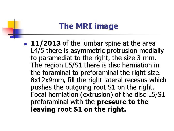 The MRI image n 11/2013 of the lumbar spine at the area L 4/5