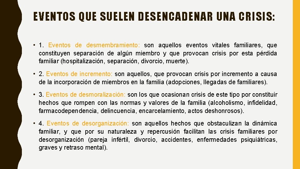 EVENTOS QUE SUELEN DESENCADENAR UNA CRISIS: • 1. Eventos de desmembramiento: son aquellos eventos