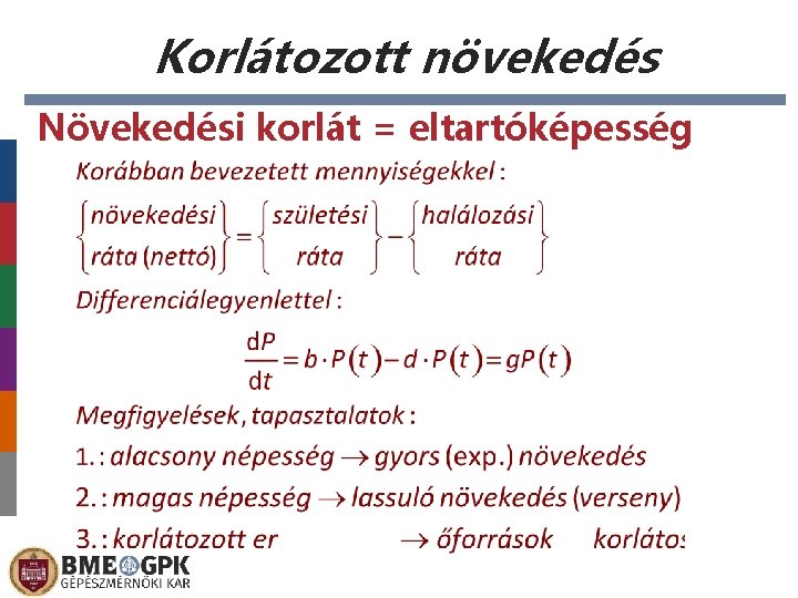 Korlátozott növekedés Növekedési korlát = eltartóképesség 