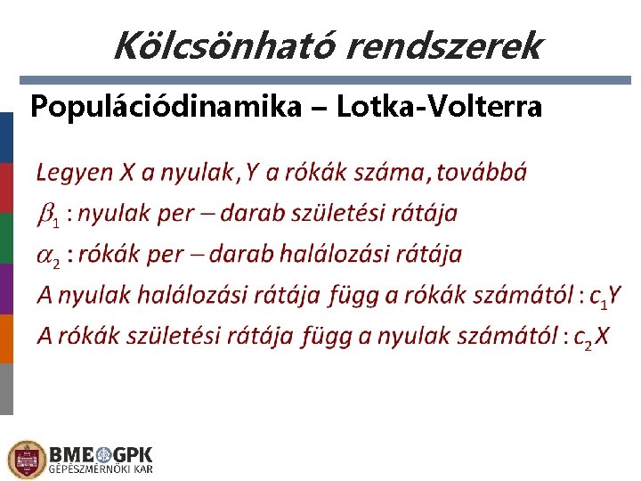 Kölcsönható rendszerek Populációdinamika – Lotka-Volterra 