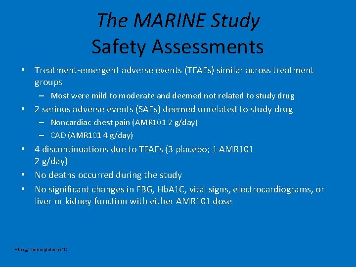 The MARINE Study Safety Assessments • Treatment-emergent adverse events (TEAEs) similar across treatment groups
