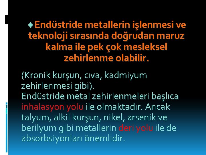  Endüstride metallerin işlenmesi ve teknoloji sırasında doğrudan maruz kalma ile pek çok mesleksel