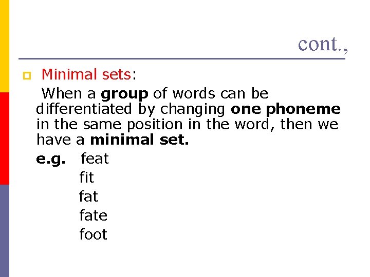 cont. , p Minimal sets: When a group of words can be differentiated by