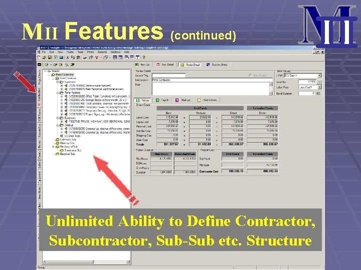 MII Features (continued) Unlimited Ability to Define Contractor, Subcontractor, Sub-Sub etc. Structure 