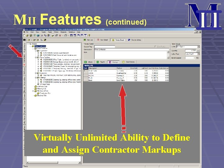 MII Features (continued) Virtually Unlimited Ability to Define and Assign Contractor Markups 