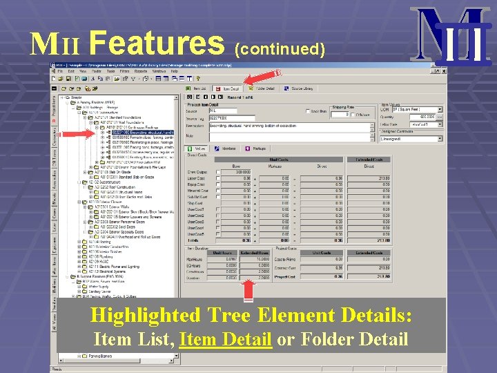 MII Features (continued) Highlighted Tree Element Details: Item List, Item Detail or Folder Detail