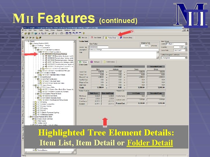 MII Features (continued) Highlighted Tree Element Details: Item List, Item Detail or Folder Detail