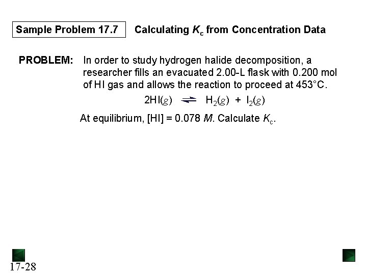 Sample Problem 17. 7 Calculating Kc from Concentration Data PROBLEM: In order to study