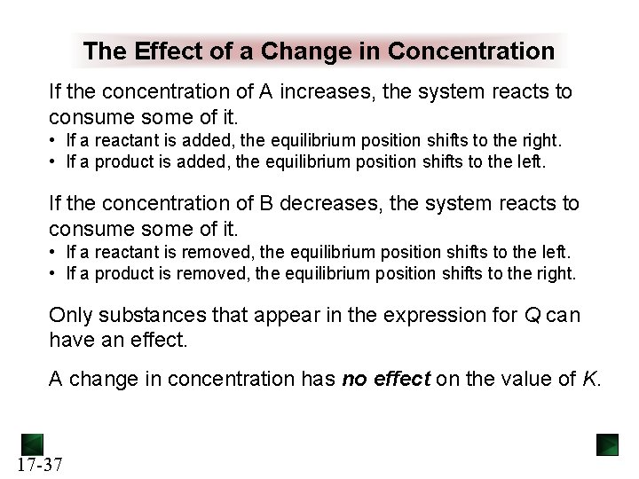 The Effect of a Change in Concentration If the concentration of A increases, the