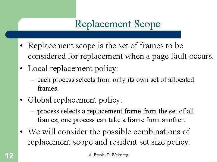 Replacement Scope • Replacement scope is the set of frames to be considered for