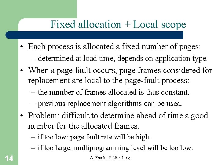 Fixed allocation + Local scope • Each process is allocated a fixed number of