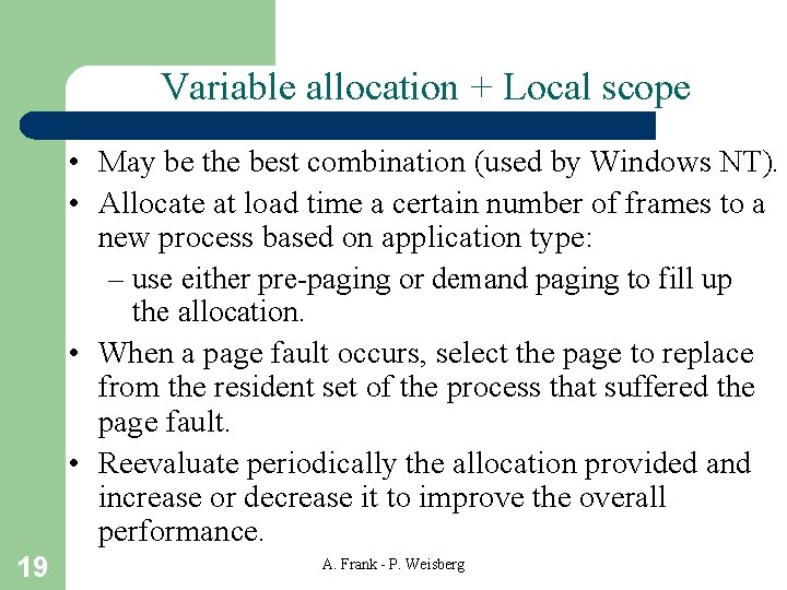 Variable allocation + Local scope • May be the best combination (used by Windows