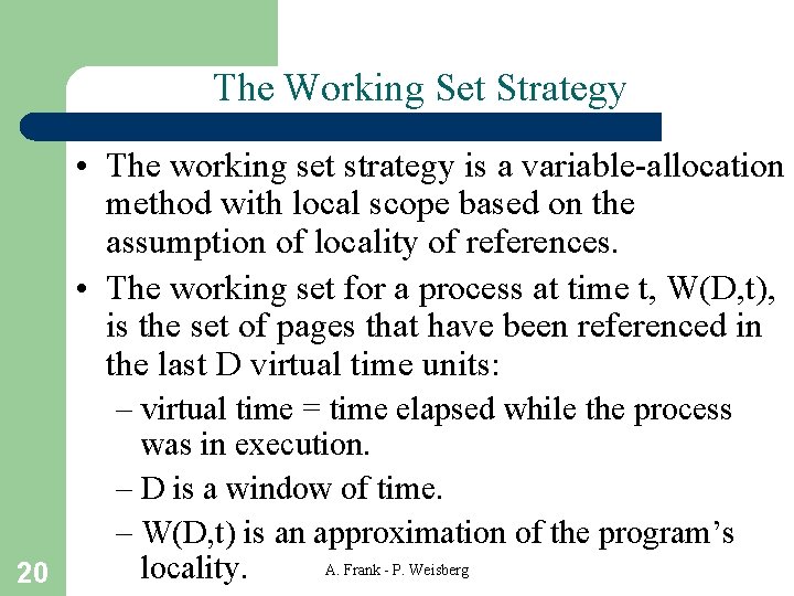 The Working Set Strategy • The working set strategy is a variable-allocation method with