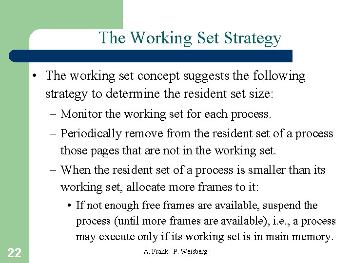 The Working Set Strategy • The working set concept suggests the following strategy to