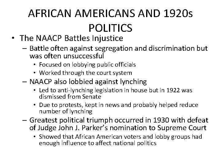 AFRICAN AMERICANS AND 1920 s POLITICS • The NAACP Battles Injustice – Battle often