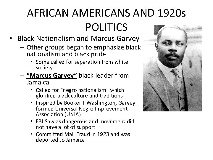 AFRICAN AMERICANS AND 1920 s POLITICS • Black Nationalism and Marcus Garvey – Other