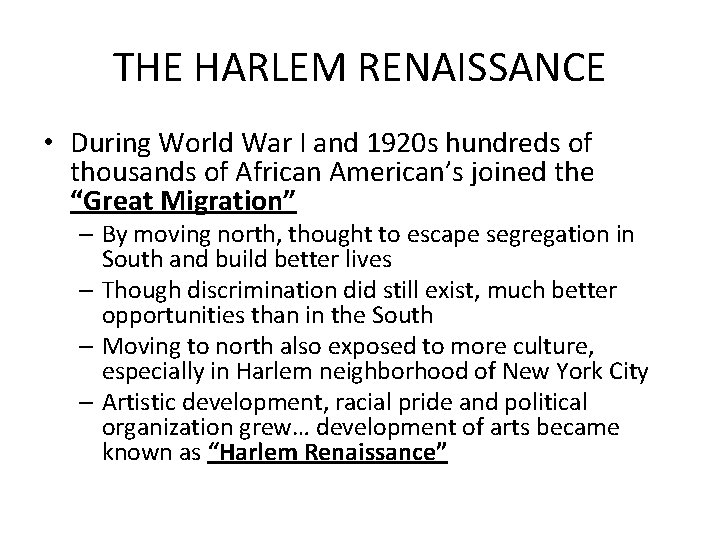 THE HARLEM RENAISSANCE • During World War I and 1920 s hundreds of thousands