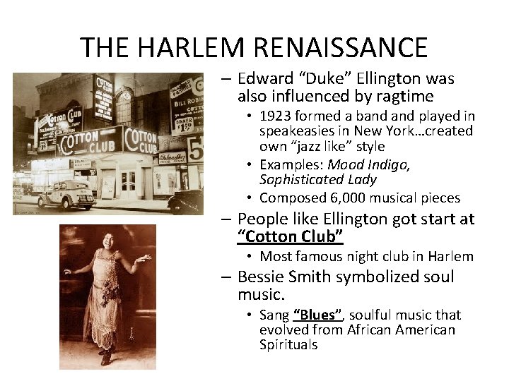 THE HARLEM RENAISSANCE – Edward “Duke” Ellington was also influenced by ragtime • 1923