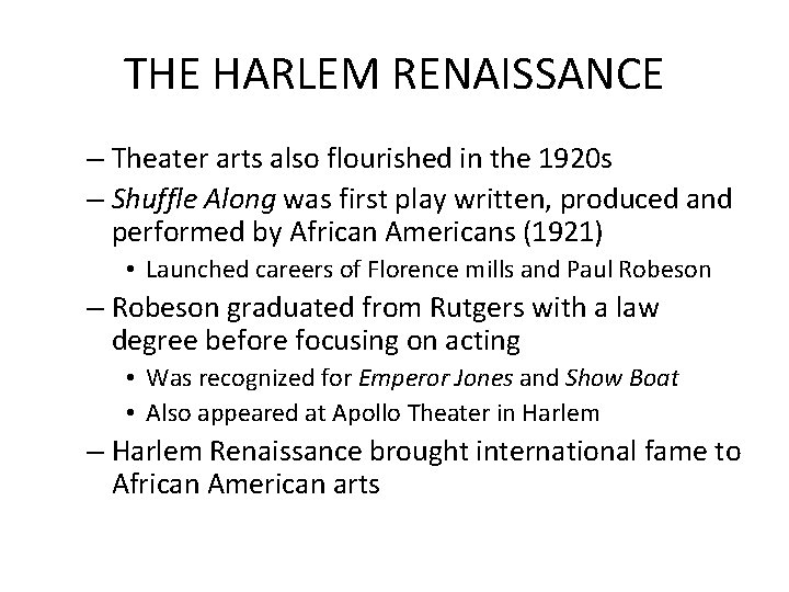 THE HARLEM RENAISSANCE – Theater arts also flourished in the 1920 s – Shuffle