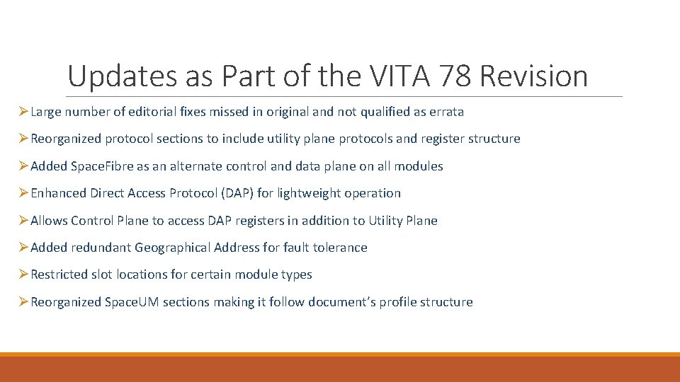 Updates as Part of the VITA 78 Revision ØLarge number of editorial fixes missed Updates as Part of the VITA 78 Revision ØLarge number of editorial fixes missed