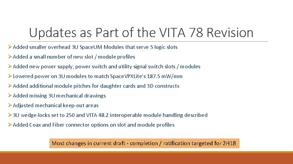 Updates as Part of the VITA 78 Revision ØAdded smaller overhead 3 U Space. Updates as Part of the VITA 78 Revision ØAdded smaller overhead 3 U Space.