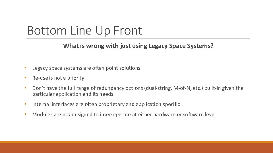 Bottom Line Up Front What is wrong with just using Legacy Space Systems? • Bottom Line Up Front What is wrong with just using Legacy Space Systems? •