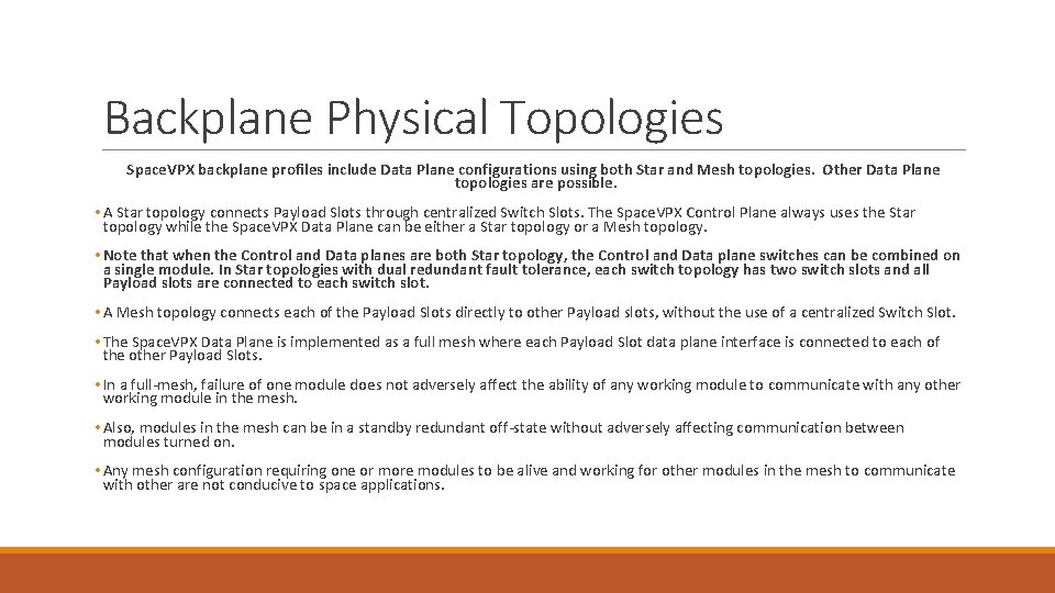 Backplane Physical Topologies Space. VPX backplane profiles include Data Plane configurations using both Star Backplane Physical Topologies Space. VPX backplane profiles include Data Plane configurations using both Star