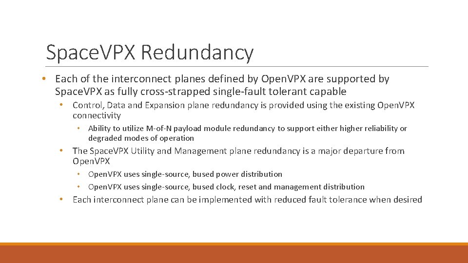 Space. VPX Redundancy • Each of the interconnect planes defined by Open. VPX are Space. VPX Redundancy • Each of the interconnect planes defined by Open. VPX are