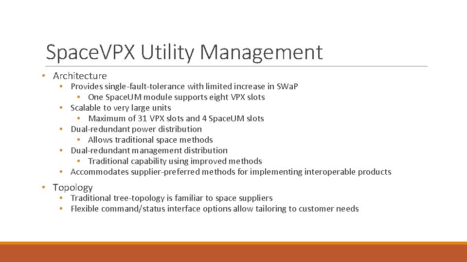 Space. VPX Utility Management • Architecture • Provides single-fault-tolerance with limited increase in SWa. Space. VPX Utility Management • Architecture • Provides single-fault-tolerance with limited increase in SWa.