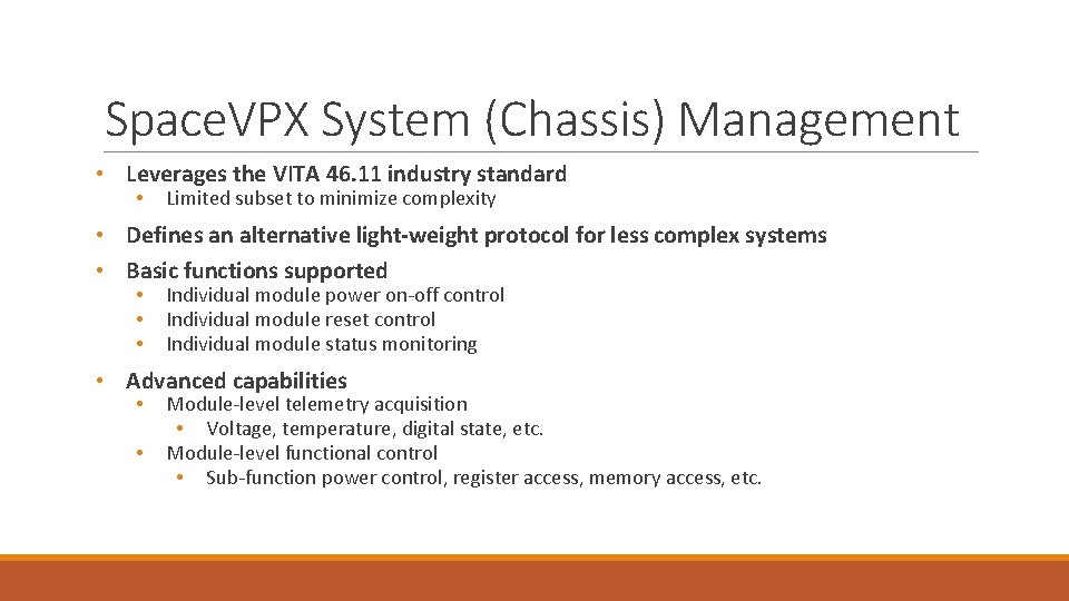 Space. VPX System (Chassis) Management • Leverages the VITA 46. 11 industry standard • Space. VPX System (Chassis) Management • Leverages the VITA 46. 11 industry standard •