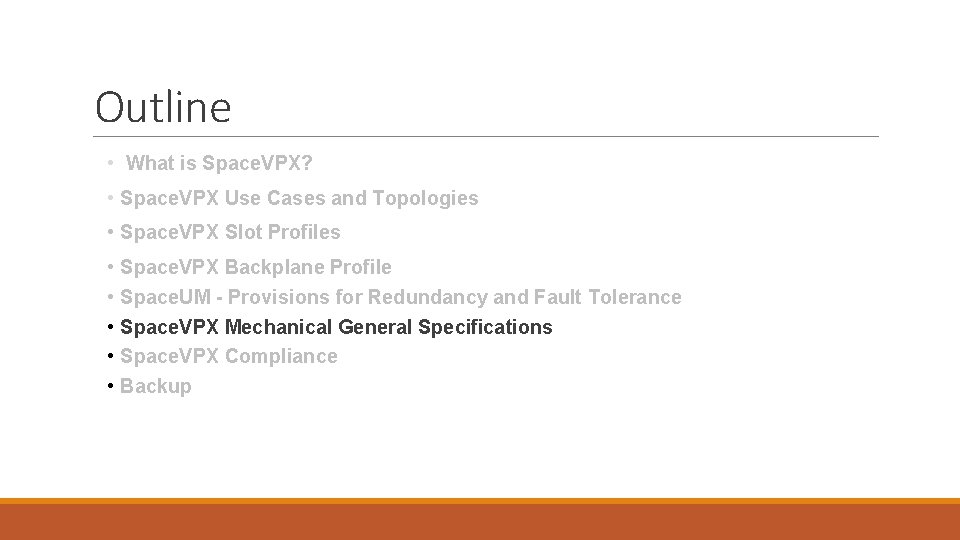 Outline • What is Space. VPX? • Space. VPX Use Cases and Topologies • Outline • What is Space. VPX? • Space. VPX Use Cases and Topologies •