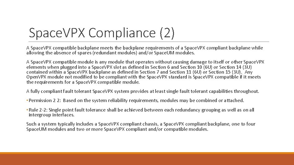 Space. VPX Compliance (2) A Space. VPX compatible backplane meets the backplane requirements of Space. VPX Compliance (2) A Space. VPX compatible backplane meets the backplane requirements of