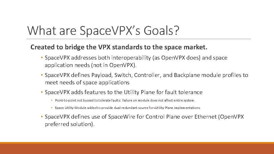 What are Space. VPX’s Goals? Created to bridge the VPX standards to the space What are Space. VPX’s Goals? Created to bridge the VPX standards to the space