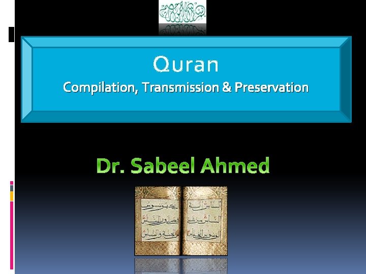 Quran Compilation, Transmission & Preservation 