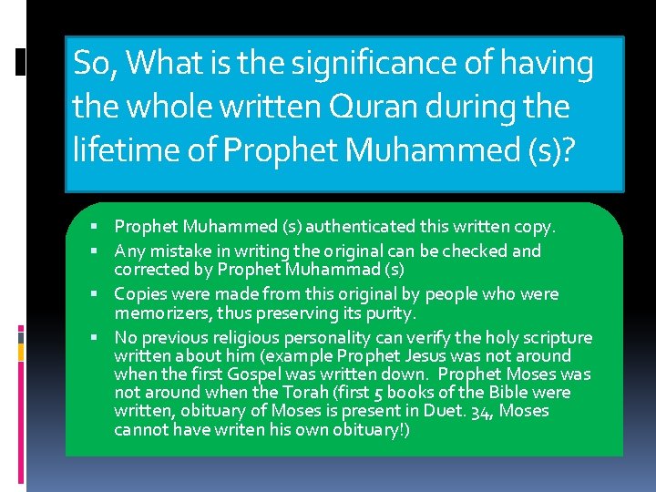 So, What is the significance of having the whole written Quran during the lifetime