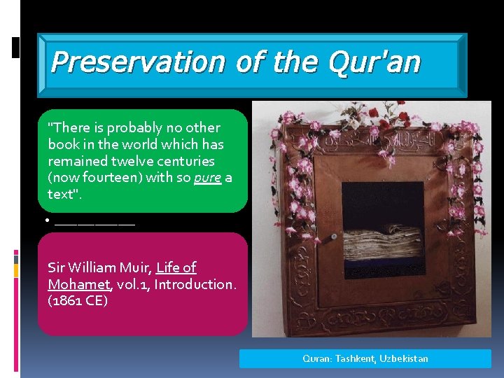 Preservation of the Qur'an "There is probably no other book in the world which