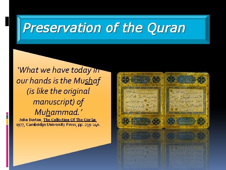 Preservation of the Quran ‘What we have today in our hands is the Mushaf