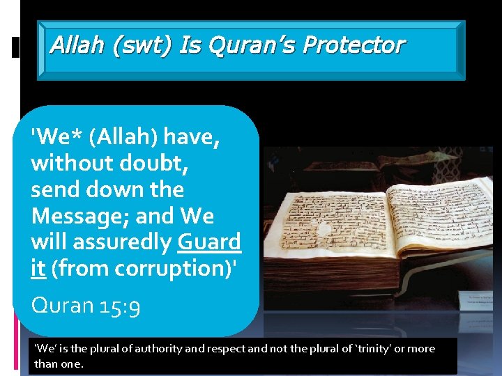 Allah (swt) Is Quran’s Protector 'We* (Allah) have, without doubt, send down the Message;