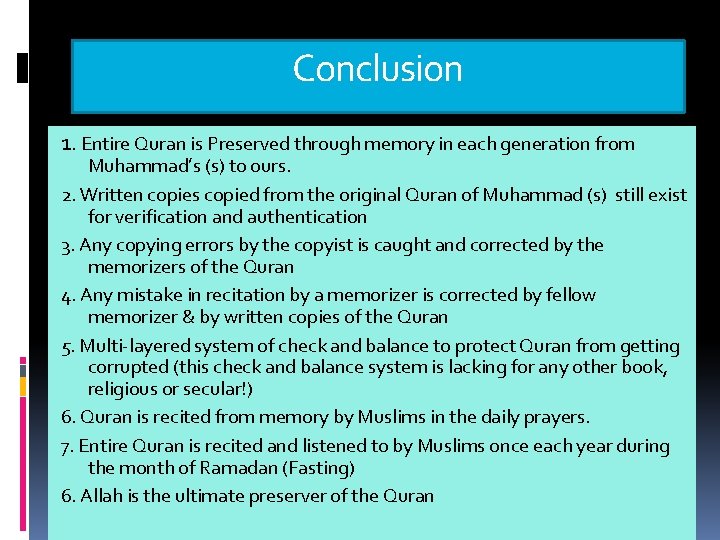 Conclusion 1. Entire Quran is Preserved through memory in each generation from Muhammad’s (s)