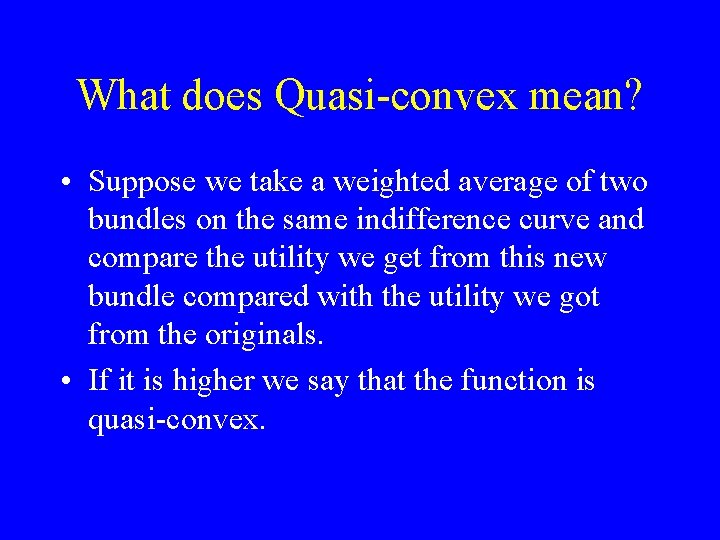 What does Quasi-convex mean? • Suppose we take a weighted average of two bundles