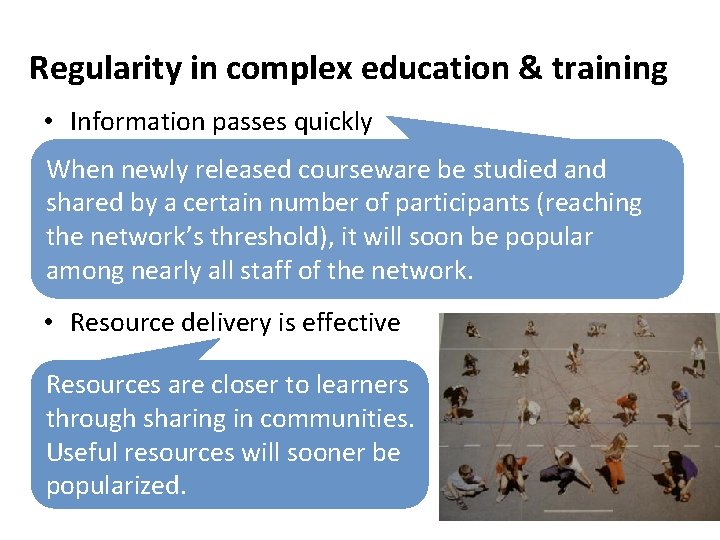 Regularity in complex education & training • Information passes quickly When newly released courseware