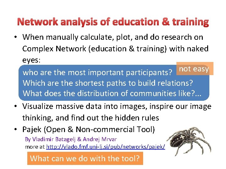 Network analysis of education & training • When manually calculate, plot, and do research