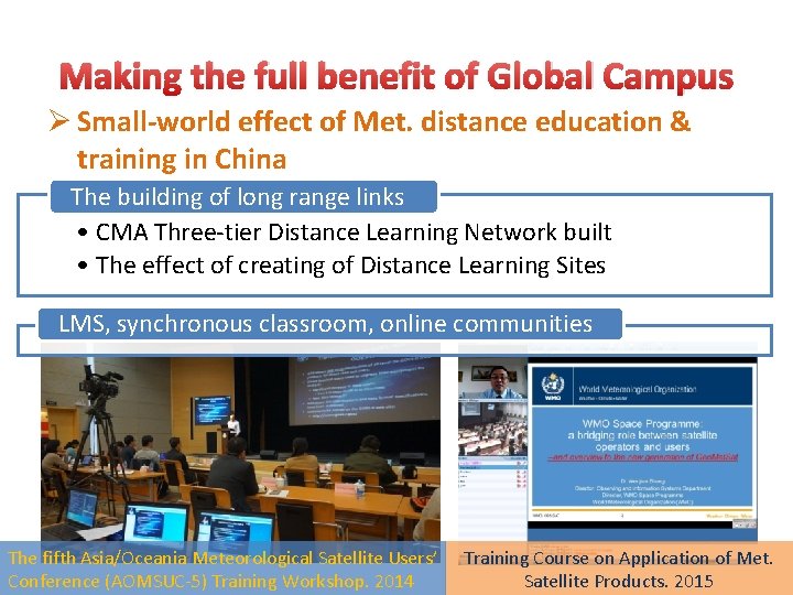 Making the full benefit of Global Campus Ø Small-world effect of Met. distance education