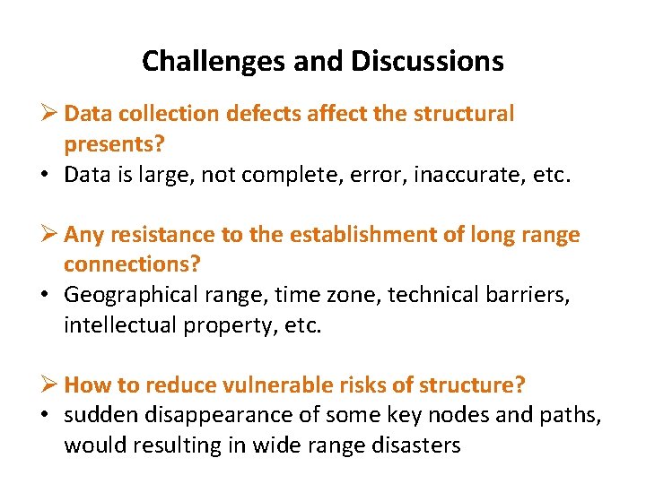 Challenges and Discussions Ø Data collection defects affect the structural presents? • Data is
