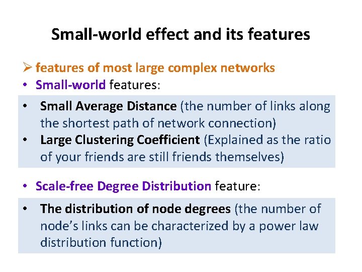 Small-world effect and its features Ø features of most large complex networks • Small-world