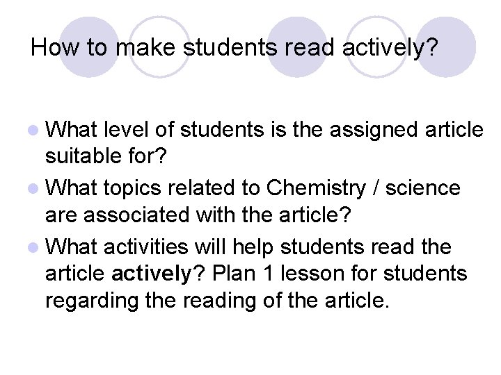 How to make students read actively? l What level of students is the assigned