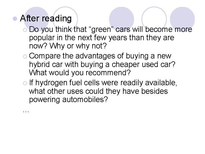 l After reading ¡ Do you think that “green” cars will become more popular