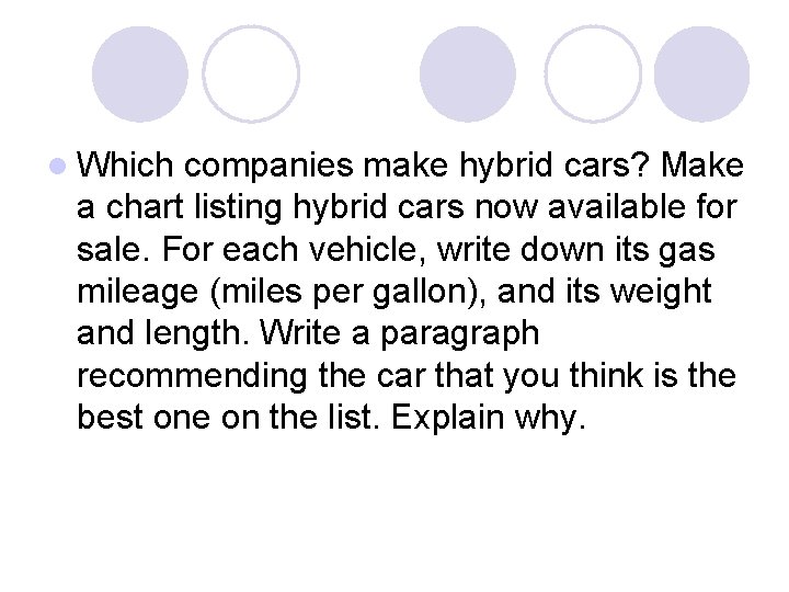 l Which companies make hybrid cars? Make a chart listing hybrid cars now available