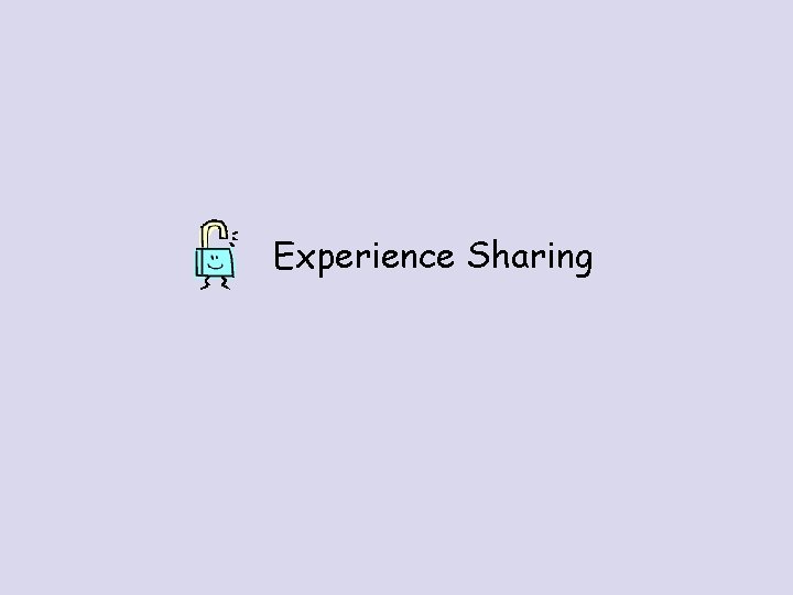 Experience Sharing 